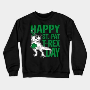 Happy St Pat Trex Day Crewneck Sweatshirt